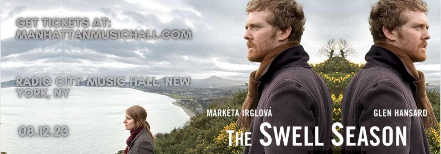 The Swell Season: Glen Hansard & Marketa Irglova at Radio City Music Hall